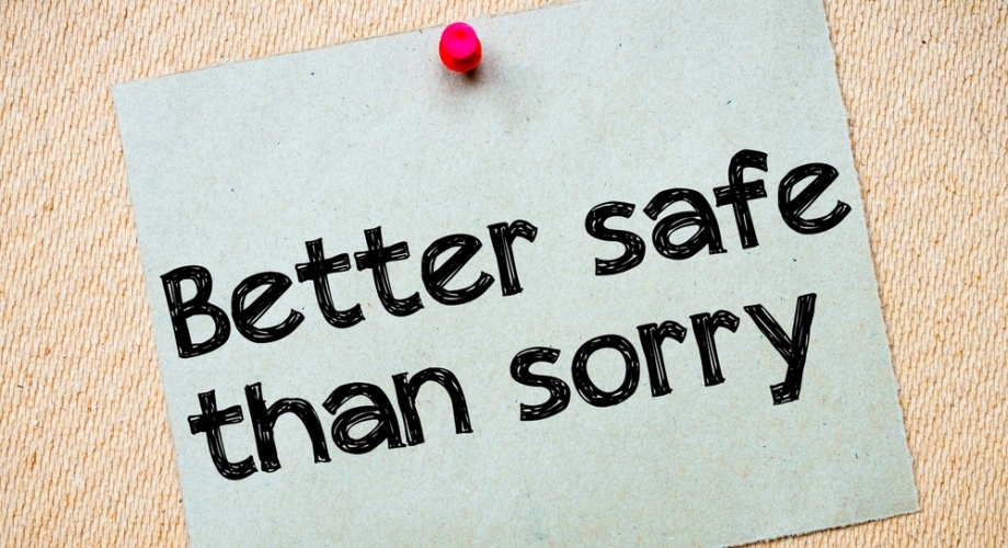 Better safe than sorry sign